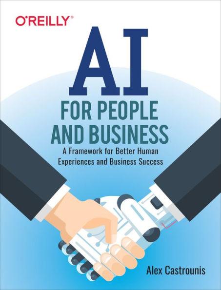 AI for People and Business: A Framework for Better Human Experiences and Business Success