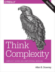 Title: Think Complexity: Complexity Science and Computational Modeling, Author: Allen Downey