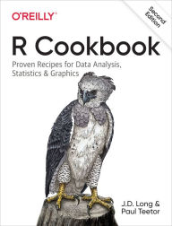 Title: R Cookbook: Proven Recipes for Data Analysis, Statistics, and Graphics, Author: JD Long