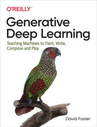 Download ebook format txt Generative Deep Learning: Teaching Machines to Paint, Write, Compose, and Play (English Edition)  by David Foster 9781492041948