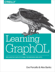 Title: Learning GraphQL: Declarative Data Fetching for Modern Web Apps, Author: Eve Porcello