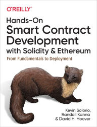 Title: Hands-On Smart Contract Development with Solidity and Ethereum: From Fundamentals to Deployment, Author: Kevin Solorio