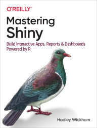 Title: Mastering Shiny: Build Interactive Apps, Reports, and Dashboards Powered by R, Author: Hadley Wickham