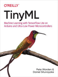 Title: TinyML: Machine Learning with TensorFlow Lite on Arduino and Ultra-Low-Power Microcontrollers, Author: Pete Warden
