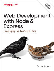Title: Web Development with Node and Express: Leveraging the JavaScript Stack, Author: Ethan Brown