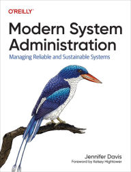 Title: Modern System Administration: Managing Reliable and Sustainable Systems, Author: Jennifer Davis