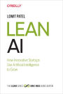 Lean AI: How Innovative Startups Use Artificial Intelligence to Grow