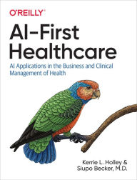 Title: AI-First Healthcare, Author: Kerrie L. Holley