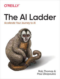 Title: The AI Ladder: Accelerate Your Journey to AI, Author: Rob Thomas