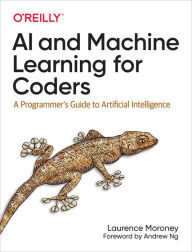 Title: AI and Machine Learning for Coders, Author: Laurence Moroney