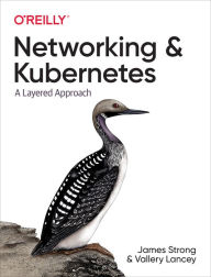 Download ebooks google pdf Networking and Kubernetes: A Layered Approach by James Strong, Vallery Lancey PDB MOBI CHM 9781492081654 English version