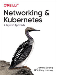 The first 90 days book free download Networking and Kubernetes: A Layered Approach by James Strong, Vallery Lancey