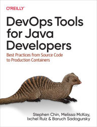 Title: DevOps Tools for Java Developers: Best Practices from Source Code to Production Containers, Author: Stephen Chin