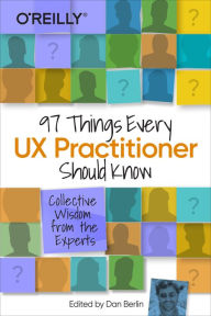 Title: 97 Things Every UX Practitioner Should Know, Author: Daniel Berlin