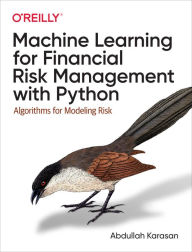 Title: Machine Learning for Financial Risk Management with Python, Author: Abdullah Karasan