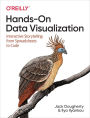 Hands-On Data Visualization: Interactive Storytelling From Spreadsheets to Code