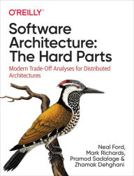Title: Software Architecture: The Hard Parts: Modern Trade-Off Analyses for Distributed Architectures, Author: Neal Ford