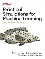Title: Practical Simulations for Machine Learning, Author: Paris Buttfield-Addison