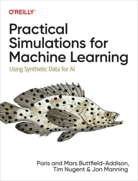 Practical Simulations for Machine Learning: Using Synthetic Data AI