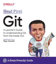 Title: Head First Git: A Learner's Guide to Understanding Git from the Inside Out, Author: Raju Gandhi