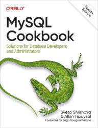 Title: MySQL Cookbook: Solutions for Database Developers and Administrators, Author: Sveta Smirnova