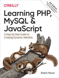 Title: Learning PHP, MySQL & JavaScript, Author: Robin Nixon