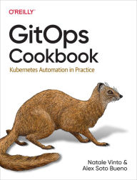 Title: GitOps Cookbook, Author: Natale Vinto