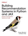 Building Recommendation Systems in Python and JAX: Hands-On Production Systems at Scale