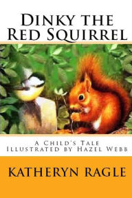 Title: Dinky the Red Squirrel, Author: Hazel Webb