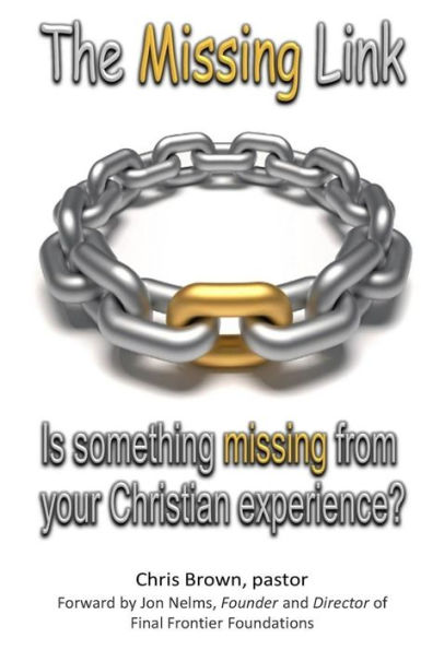 The Missing Link: Is something missing from your Christian Experience?