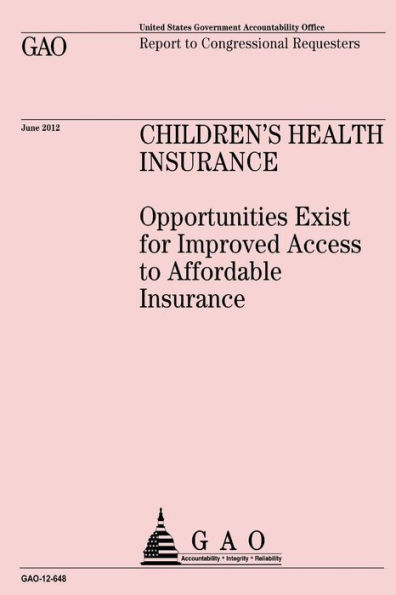 Children's Health Insurance: Opportunities Exist for Improved Access to Affordable Insurance