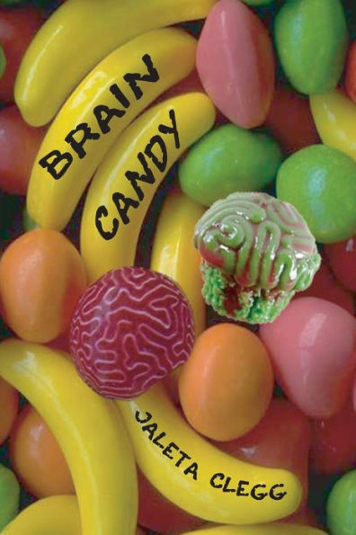 Brain Candy: 18 Tales of Silly and Not-so-silly Horror