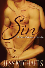 Title: Sin: An Erotic Collection of Novellas, Author: Jess Michaels
