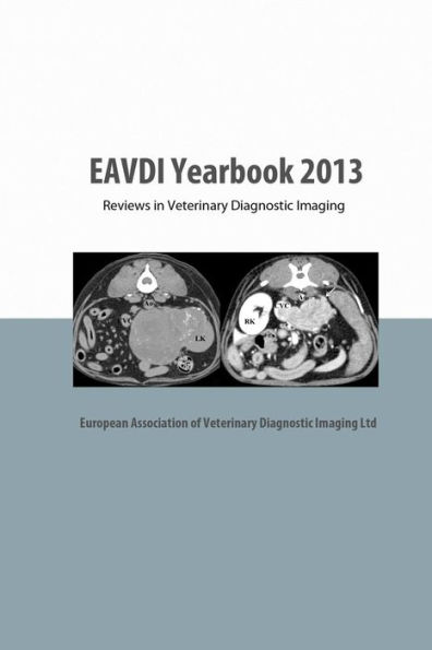 EAVDI Yearbook 2013: Reviews in Veterinary Diagnostic Imaging