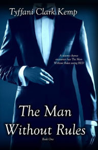 Title: The Man Without Rules, Author: Tyffani Clark Kemp