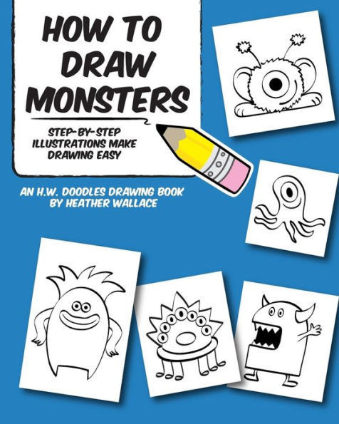 How to Draw Monsters: Step-by-Step Illustrations Make Drawing Easy