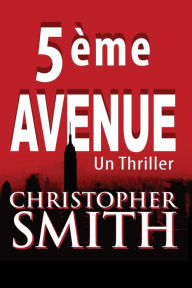Title: 5Ã¯Â¿Â½me Avenue, Author: Christopher Smith