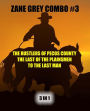 Zane Grey Combo #3: The Rustlers of Pecos County/The Last of the Plainsmen/To the Last Man