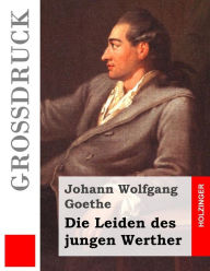 Title: Die Leiden des jungen Werther (Großdruck), Author: Johann Wolfgang Goethe