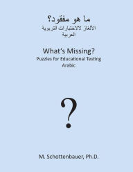 Title: What's Missing? Puzzles for Educational Testing: Arabic, Author: M Schottenbauer