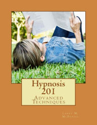 Title: Hypnosis 201: Advanced Techniques, Author: Larry M McDaniel