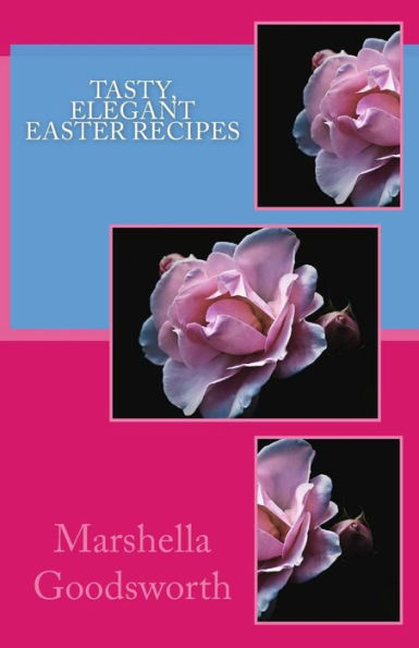 Tasty, Elegant Easter Recipes