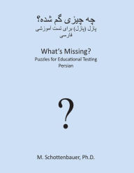 Title: What's Missing? Puzzles for Educational Testing: Persian, Author: M Schottenbauer