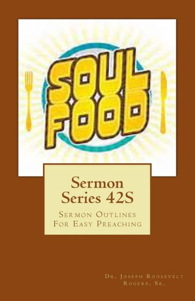 Sermon Series 42S: Sermon Outlines For Easy Preaching