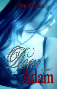 Title: Dear Adam, Author: Ava Zavora
