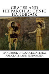 Title: Crates and Hipparchia: Cynic Handbook, Author: Frank Redmond