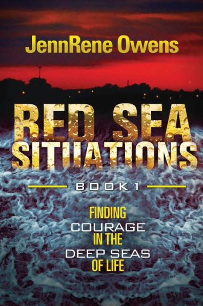 Red Sea Situations: Finding Courage in The Deep Seas of Life