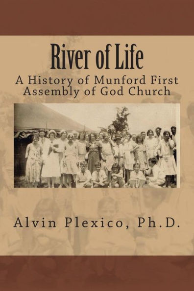 River of Life: A History of Munford First Assembly of God Church