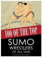 100 of the Top Sumo Wrestlers of All Time
