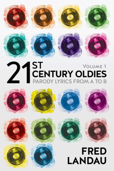 21st Century Oldies, Volume 1: Parody Lyrics from A to B